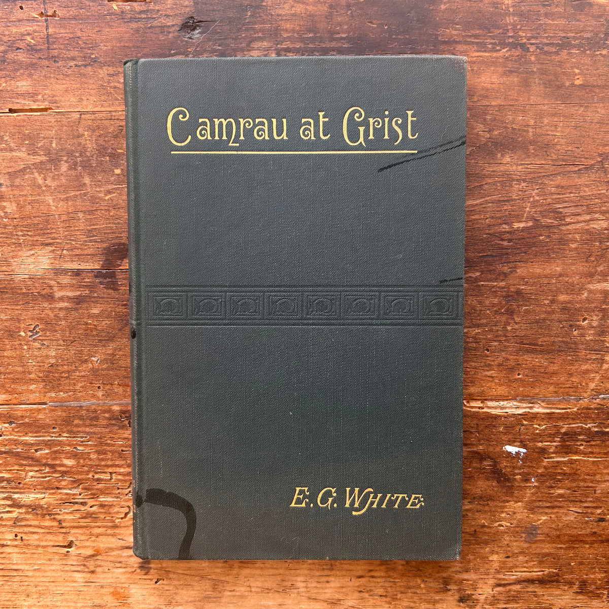 Camrau at Grist - E. G. White - 1915 (Preloved)