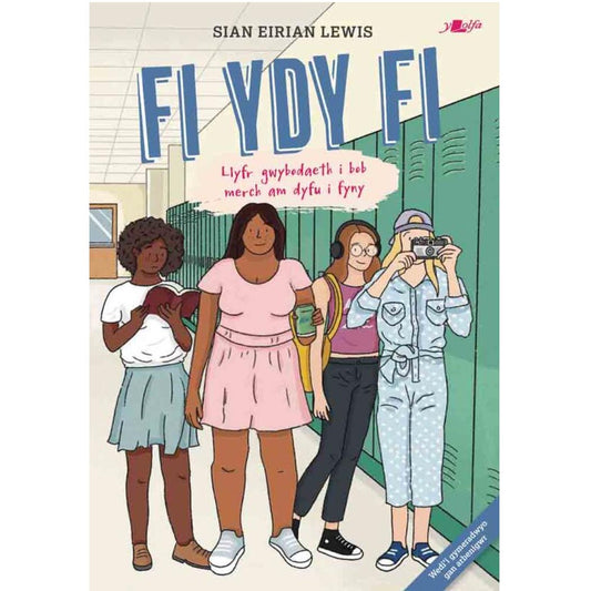 Fi Ydy Fi - Llyfr Ffeithiau Tyfu i Fyny i Ferched - Yr Iaith Gymraeg
