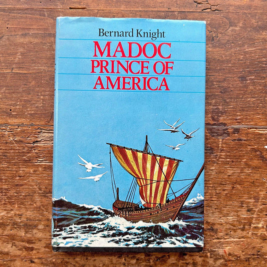 Madoc Prince of America - Bernard Knight - 1977 1st ed. (Preloved)