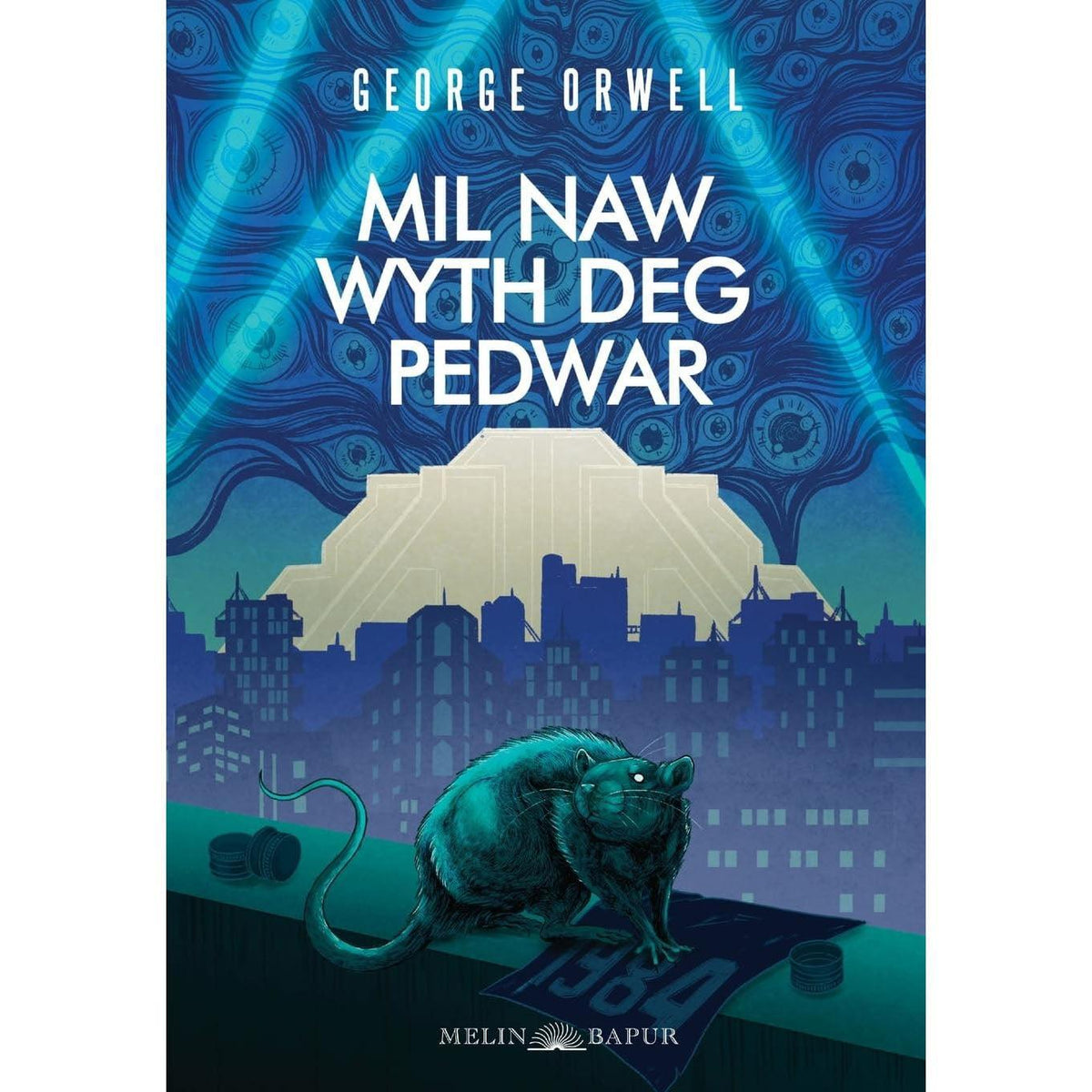 Mil Naw Wyth Deg Pedwar - Cymraeg 1984 - George Orwell