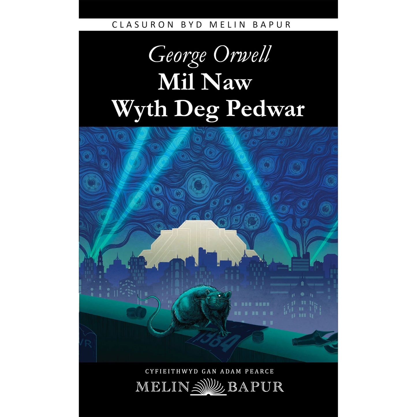 Mil Naw Wyth Deg Pedwar - Welsh 1984 - George Orwell