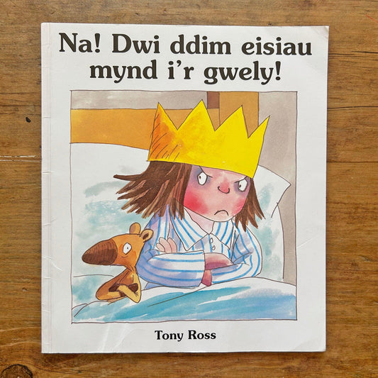 Na! Dwi Ddim Eisiau Mynd i'r Gwely! Tony Ross (Preloved)