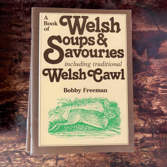 A Book of Welsh Soups and Savouries Incl. Cawl - Recipe Booklet - Bobby Freeman