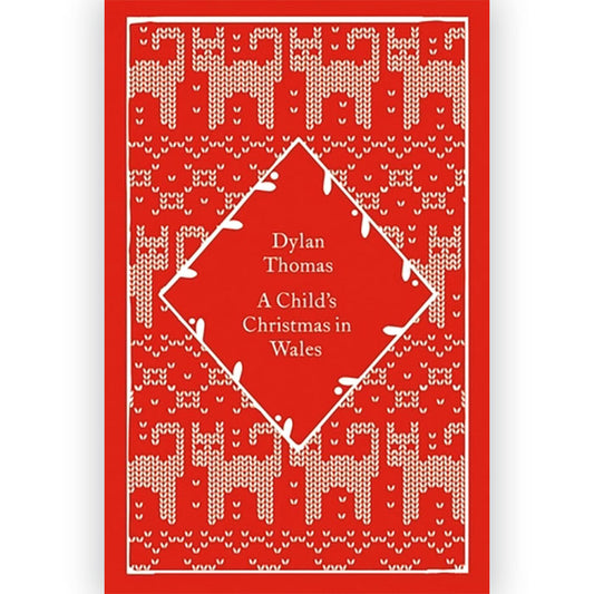 A Child's Christmas in Wales - Dylan Thomas - Little Clothbound Classics