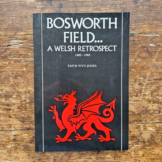 Bosworth Field... A Welsh Retrospect 1485-1985 (Preloved)
