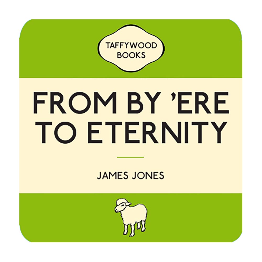 Coaster - Taffywood - From By 'Ere To Eternity
