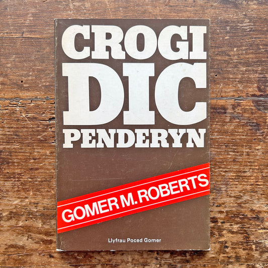 Crogi Dic Penderyn - Gomer M. Roberts 1977 (Preloved)