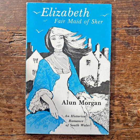 Elizabeth: Fair Maid of Sker - Alun Morgan 1979 (Preloved)