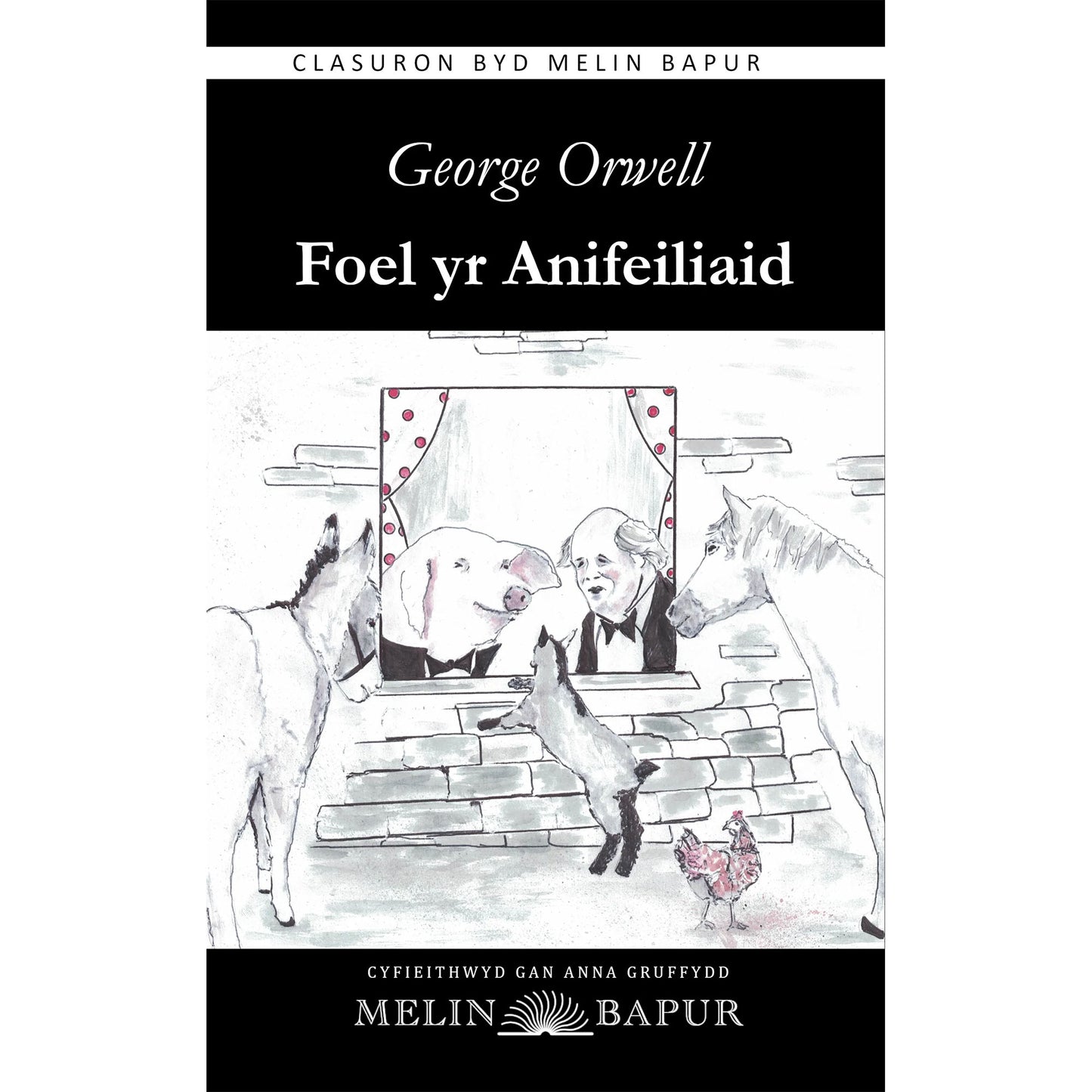 Foel yr Anifeiliaid - Welsh Animal Farm - George Orwell