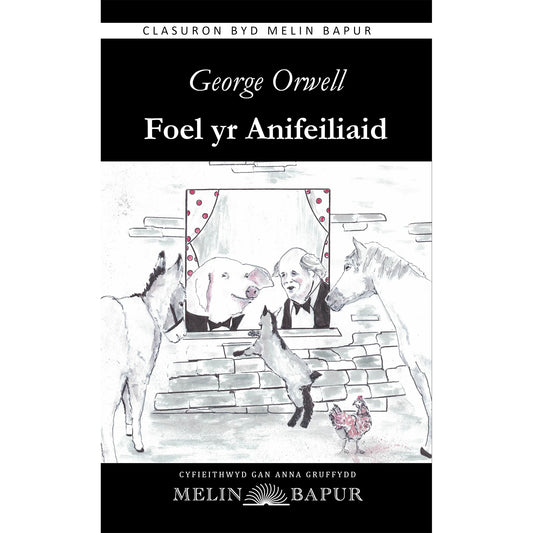 Foel yr Anifeiliaid - Welsh Animal Farm - George Orwell