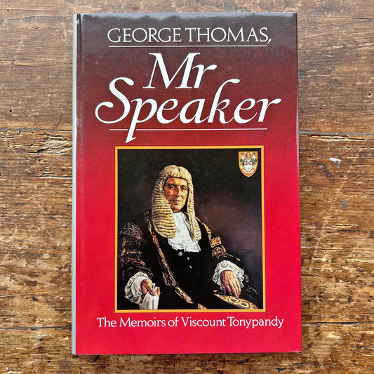 George Thomas, Mr Speaker - Memories of Viscount Tonypandy (Preloved)