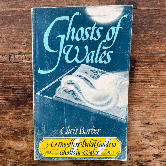 Ghosts of Wales - A Travellers' Pocket Guide - Chris Barber 1979 (Preloved)
