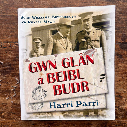 Gwn Glan a Beibl Budr - John Williams, Brynsiencyn, A'r Rhyfel Mawr - Harri Parri (Preloved)