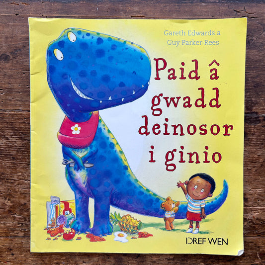 Paid â Gwadd Deinosor i Ginio (Preloved)
