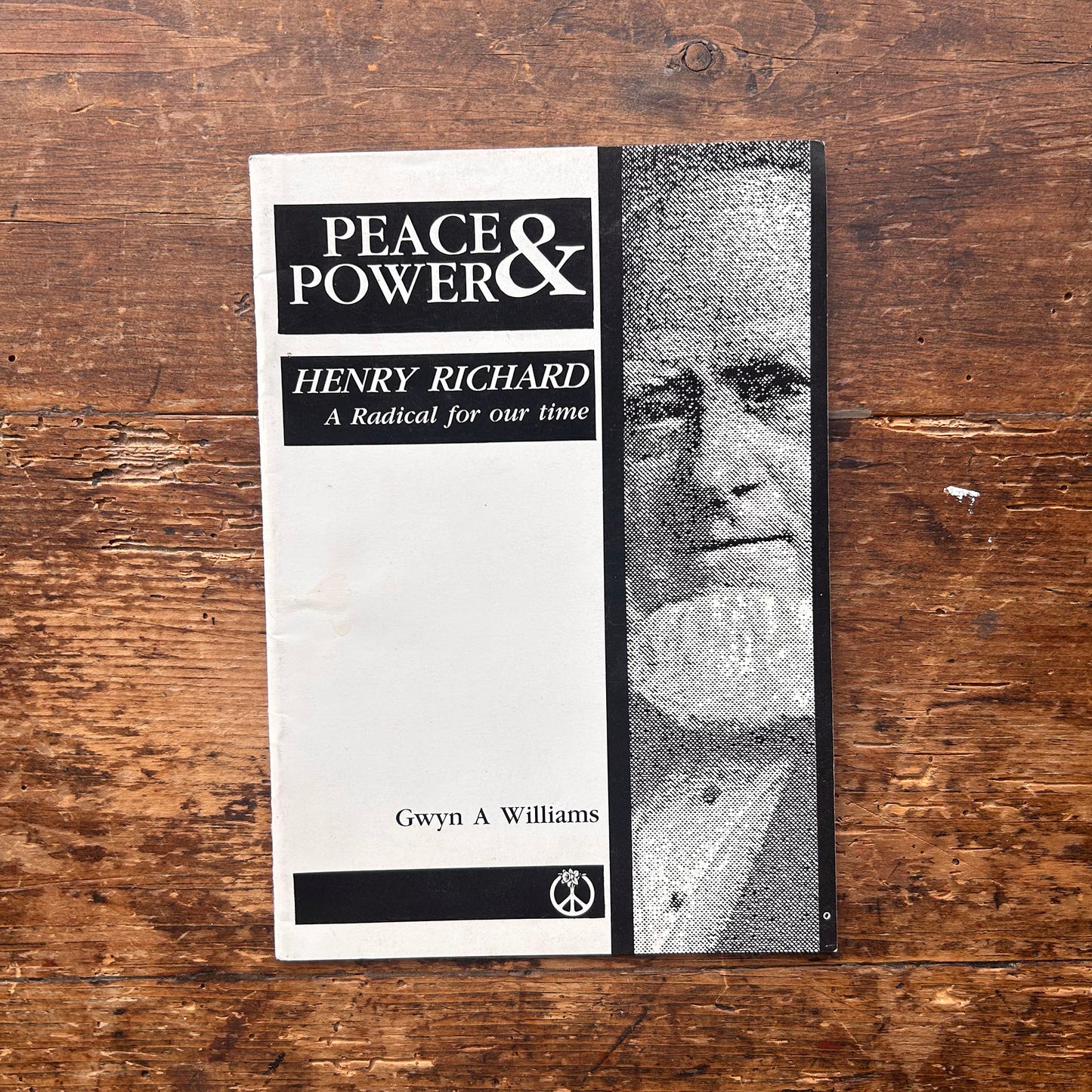 Heddwch a Grym / Peace & Power: Henry Richard - Gwyn A Williams - 1988 (Preloved)