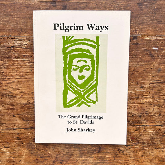 Pilgrim Ways - The Grand Pilgrimage to St. David's - John Sharkey 1994 (Preloved)