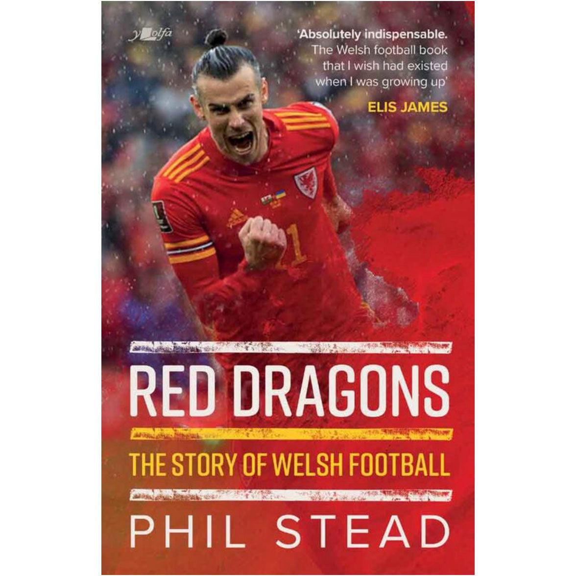 Red Dragons: The Story of Welsh Football (Updated 2022)