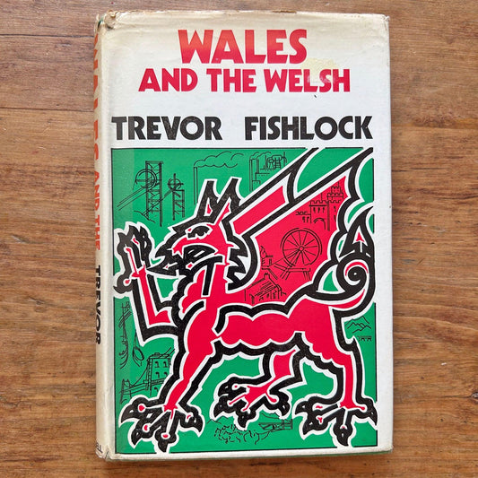 Wales and The Welsh - Trevor Fishlock - Vintage Welsh Book (Preloved)