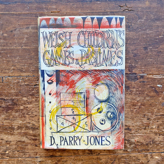 Welsh Children's Games and Pastimes -  D. Parry-Jones 1964 1st ed. (Preloved)