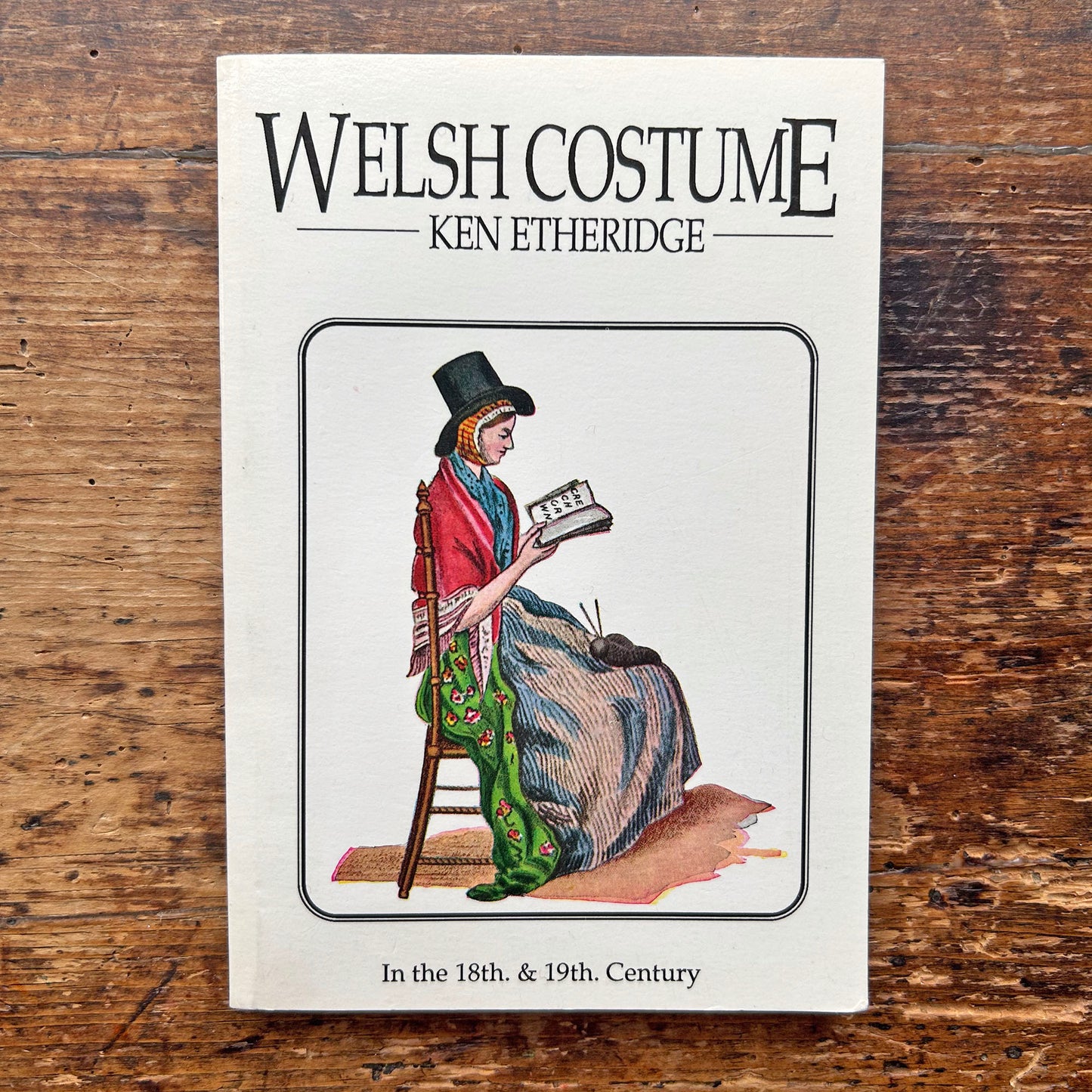 Welsh Costume - In the 18th. & 19th Century - Ken Etheridge (Preloved)