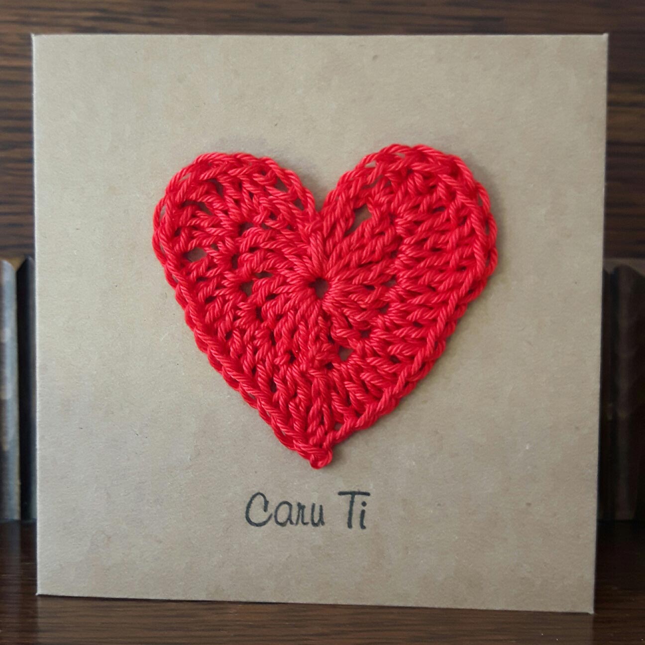 Card - Handmade Crochet Heart - Caru Ti - Love You